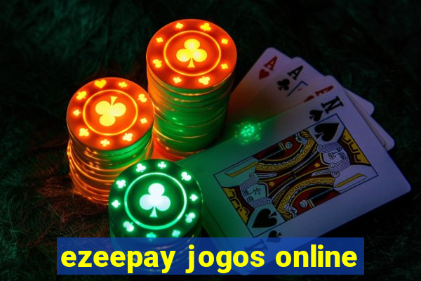 ezeepay jogos online